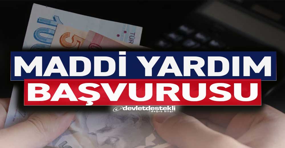 Maddi Yardım Başvurusu Nasıl Yapılır? Şartları Nelerdir? 2023 e-Devlet!