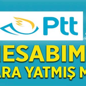 PTT Hesabıma Para Yatmış mı? Ptt Para Sorgulama 2023
