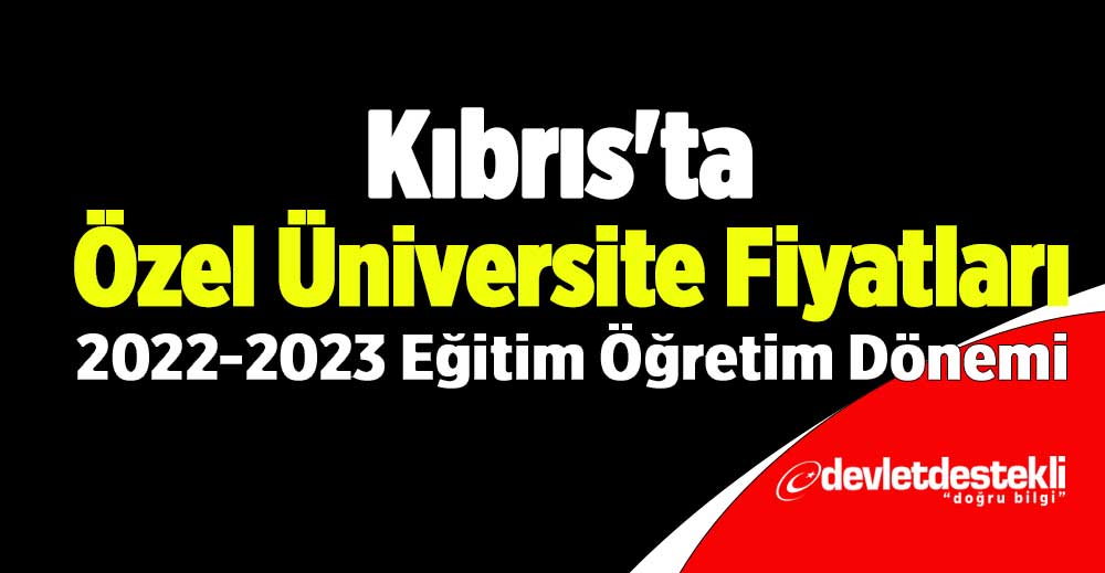Kıbrıs’ta Özel Üniversite Fiyatları 2022-2023 Dönemi (HUKUK – TIP)