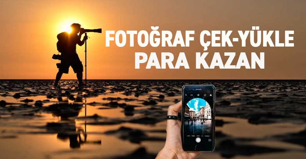 Fotoğraf Çekerek Ayda 7 Bin Lira Kazandıran Siteler Hangileridir?