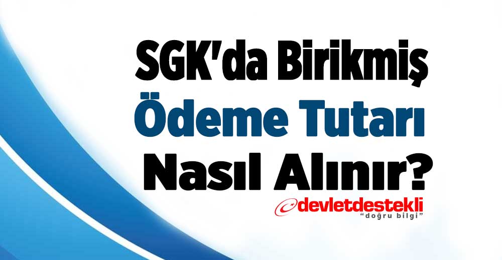 SGK’da Birikmiş Paramı Nasıl Alabilirim? 2023 Prim Hesaplaması