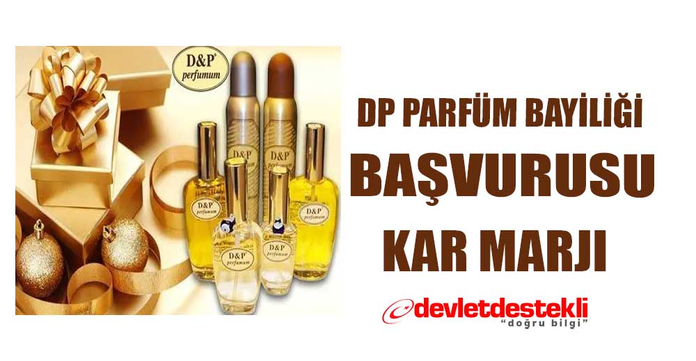 Dp Parfüm Bayiliği Nasıl Alınır? 2023 Kar Marjı Ne Kadar?