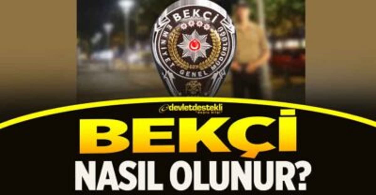 Bekçi Nasıl Olunur? 2023 Yılı Bekçi Alımı ve Şartları