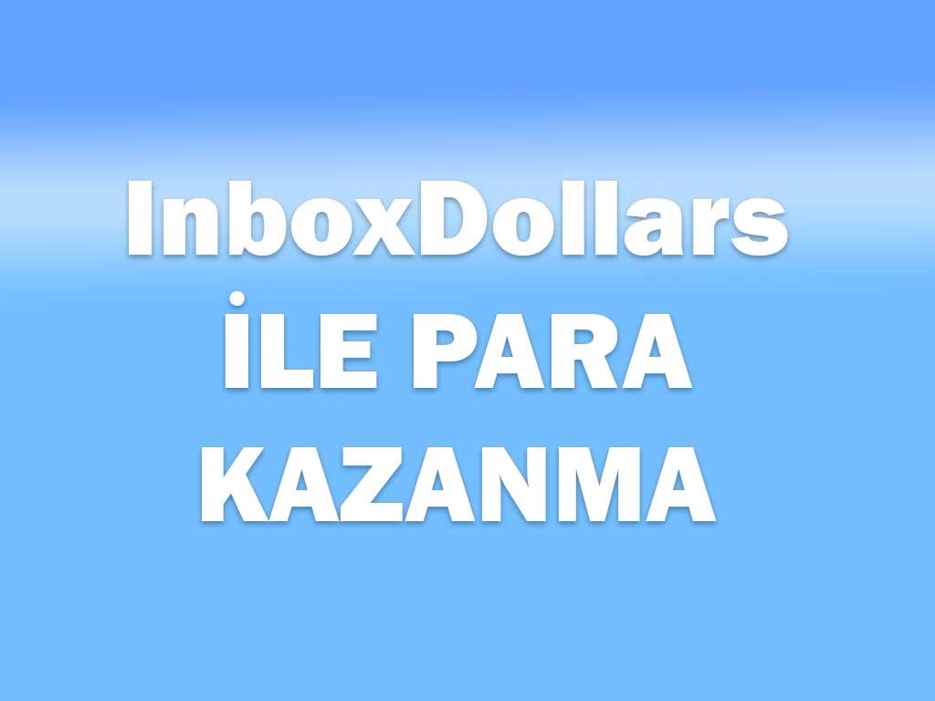 InboxDollars ile Para Kazanma Yöntemleri 2023