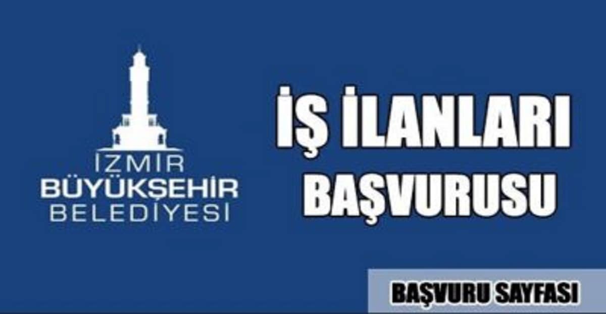 İzmir Büyükşehir Belediyesi İş Başvuru Sayfası 2023