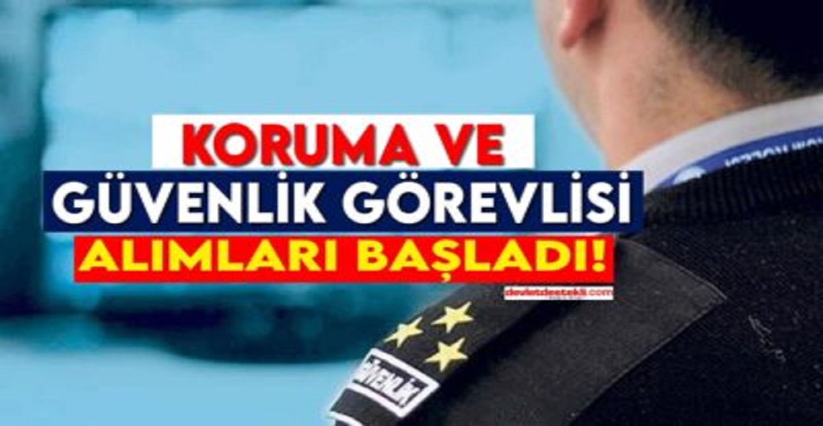 Koruma ve Güvenlik Görevlisi Nasıl Olunur? Şartları Nelerdir?