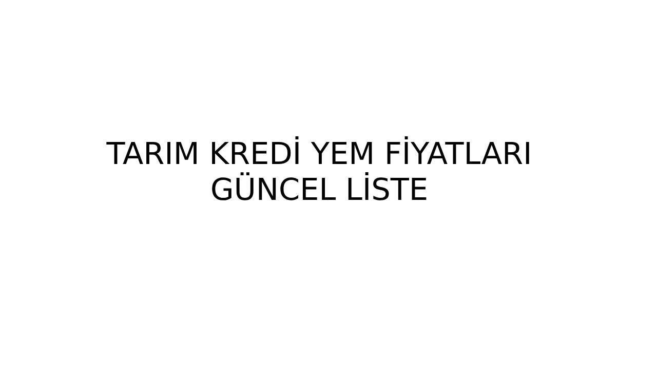 Yem Fiyatları EYLÜL 2023 (TARIM KREDİ SÜT PRO CP BESİ ABALIOĞLU)